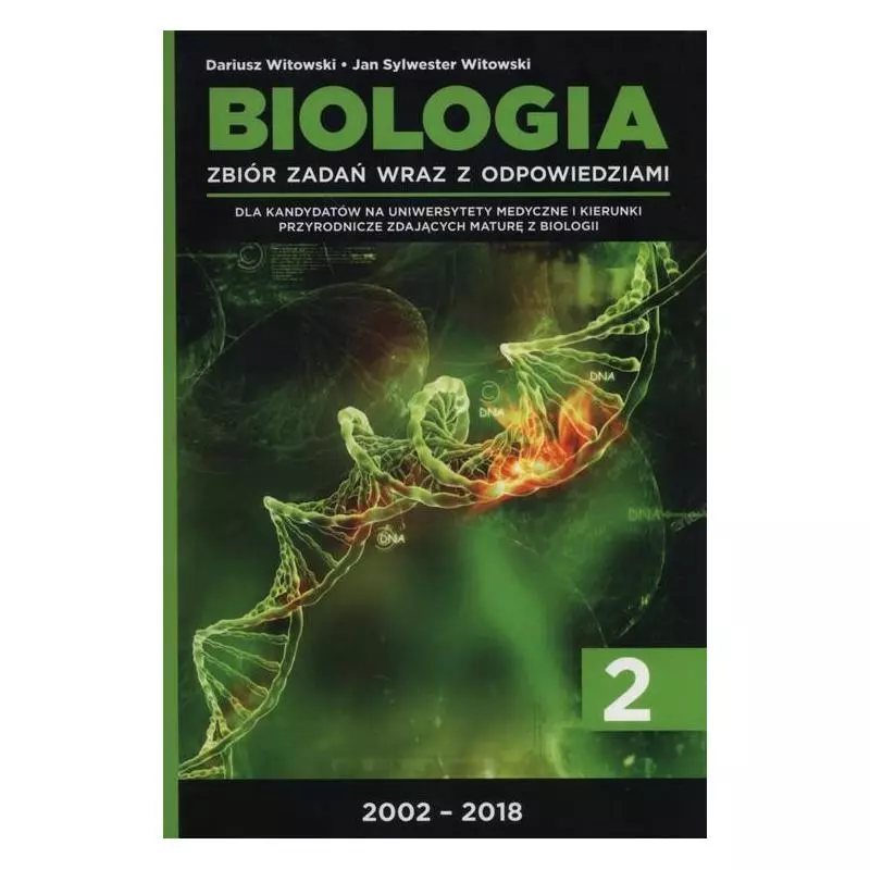 BIOLOGIA ZBIÓR ZADAŃ WRAZ Z ODPOWIEDZIAMI 2 2002-2018 Witowski, Dariusz