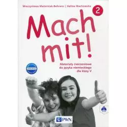 MACH MIT ! 2 MATERIAŁY ĆWICZENIOWE DO JĘZYKA NIEMIECKIEGO Mieczysława Materniak-Behrens - PWN