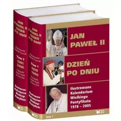 JAN PAWEŁ II. DZIEŃ PO DNIU. ILUSTROWANE KALENDARIUM WIELKIEGO PONTYFIKATU 1978-2005 TOM 2 Bujak Adam