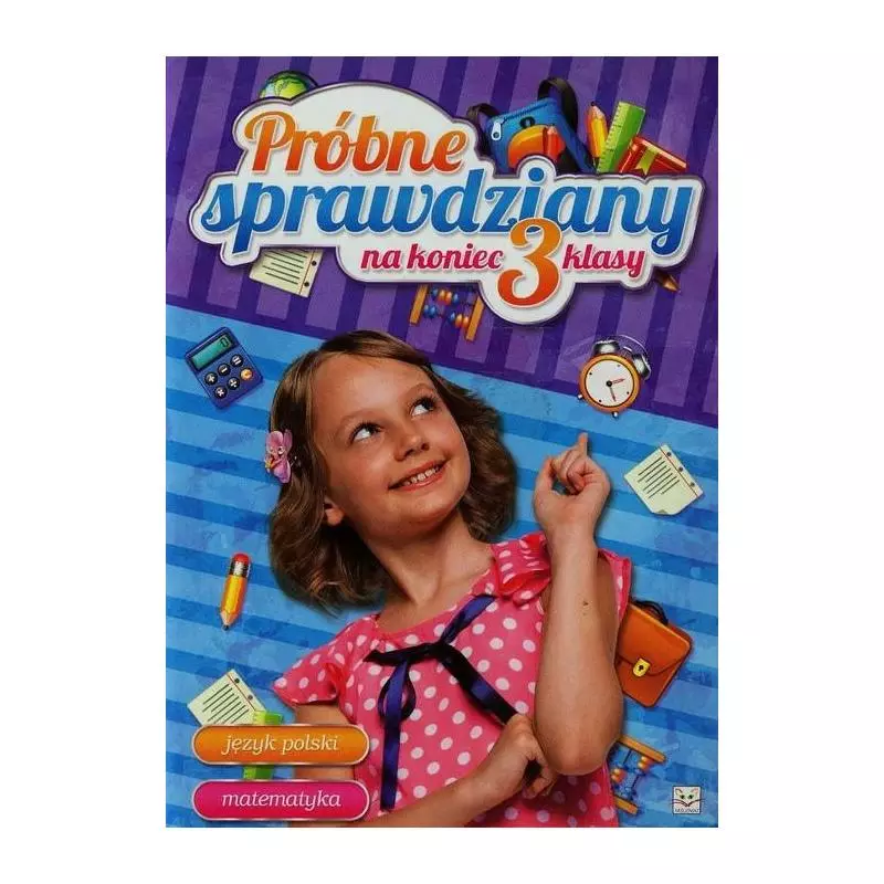 PRÓBNE SPRAWDZIANY NA KONIEC 3 KLASY Wielocha Antonina PRÓBNE SPRAWDZIANY NA KONIEC 3 KLASY Wielocha Antonina