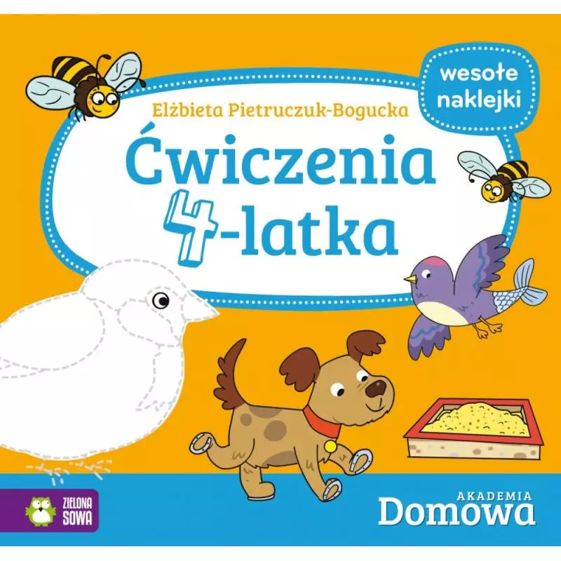 ĆWICZENIA 4-LATKA DOMOWA AKADEMIA Elżbieta Pietruczuk-Bogucka - Zielona Sowa ĆWICZENIA 4-LATKA DOMOWA AKADEMIA Elżbieta Pietruczuk-Bogucka - Zielona Sowa