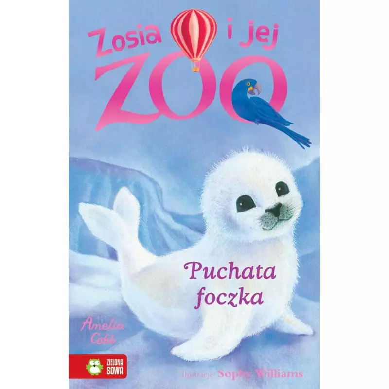PUCHATA FOCZKA - ZOSIA I JEJ ZOO Amelia Cobb 6+ - Zielona Sowa