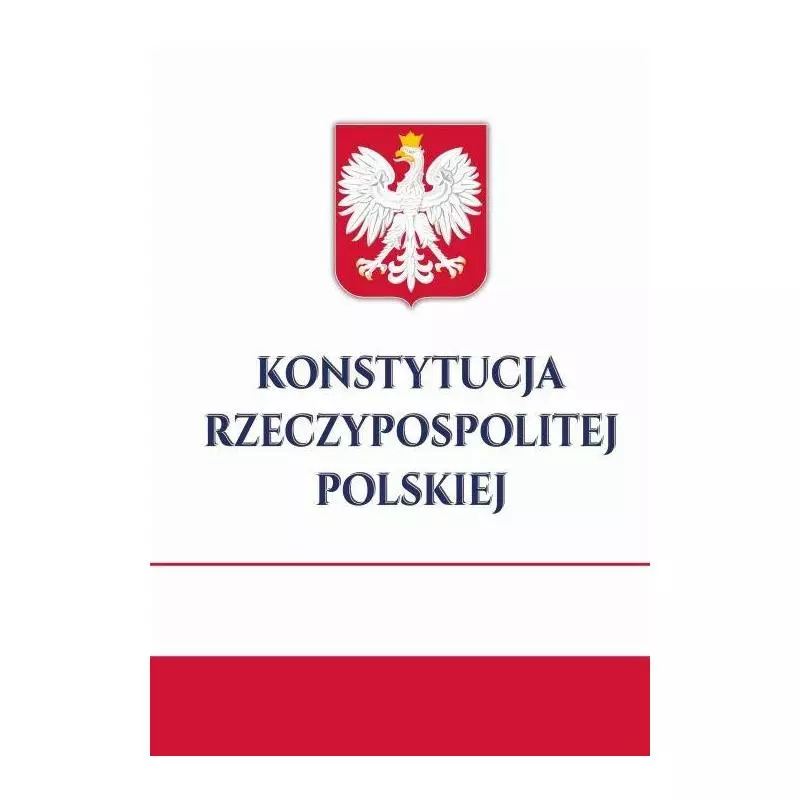 KONSTYTUCJA RZECZYPOSPOLITEJ POLSKIEJ 