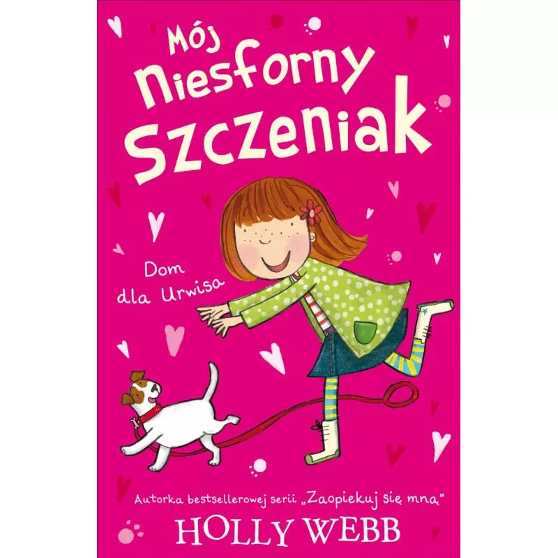 MÓJ NIESFORNY SZCZENIAK DOM DLA URWISA 6+ Webb Holly - Zielona Sowa
