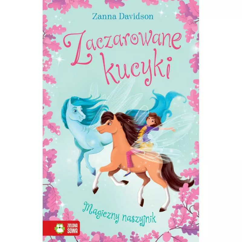 ZACZAROWANE KUCYKI. MAGICZNY NASZYJNIK Zanna Davidson - Zielona Sowa