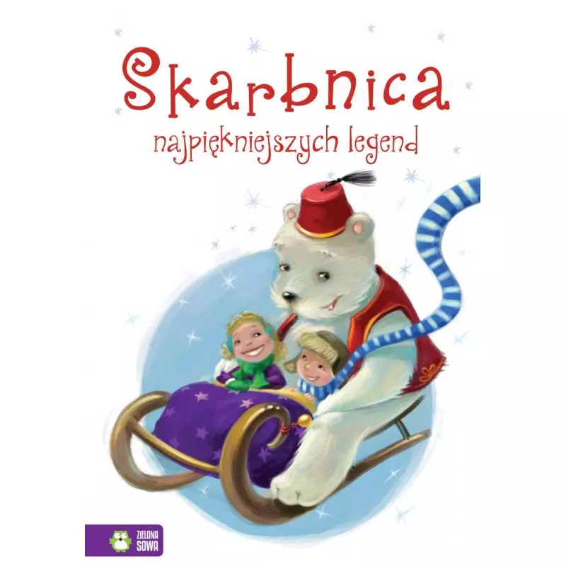 SKARBNICA NAJPIĘKNIEJSZYCH LEGEND Edyta Wygonik-Barzyk - Zielona Sowa