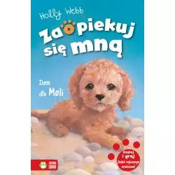 DOM DLA MOLI ZAOPIEKUJ SIĘ MNĄ Holly Webb 6+ - Zielona Sowa