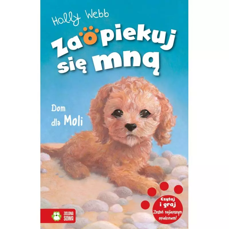 DOM DLA MOLI ZAOPIEKUJ SIĘ MNĄ Holly Webb 6+ - Zielona Sowa
