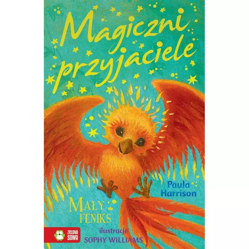 MAGICZNI PRZYJACIELE MAŁY FENIKS 6+ Paula Harrison - Zielona Sowa