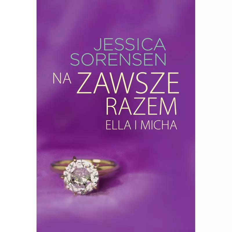 NA ZAWSZE RAZE. ELLA I MICHA Jessica Sorensen - Zysk i S-ka