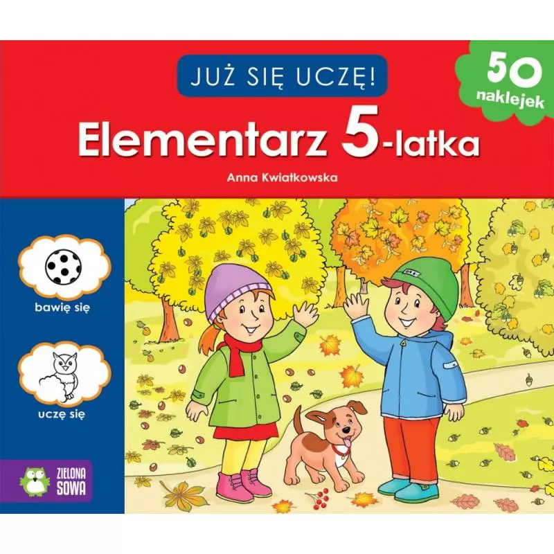 JUŻ SIĘ UCZĘ ELEMENTARZ 5-LATKA Anna Kwiatkowska - Zielona Sowa