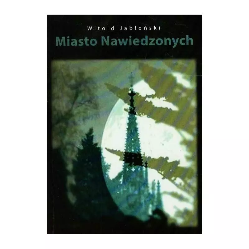 MIASTO NAWIEDZONYCH Jabłoński Witold