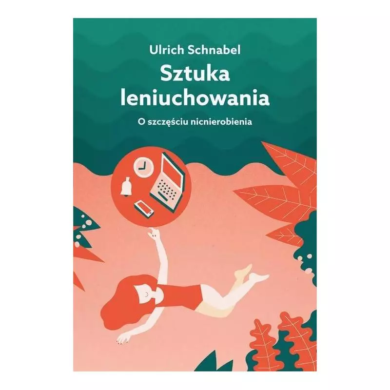 SZTUKA LENIUCHOWANIA Ulrich Schnabel