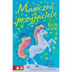 MAGICZNI PRZYJACIELE KUCYK MORSKI Paula Harrison 6+ - Zielona Sowa