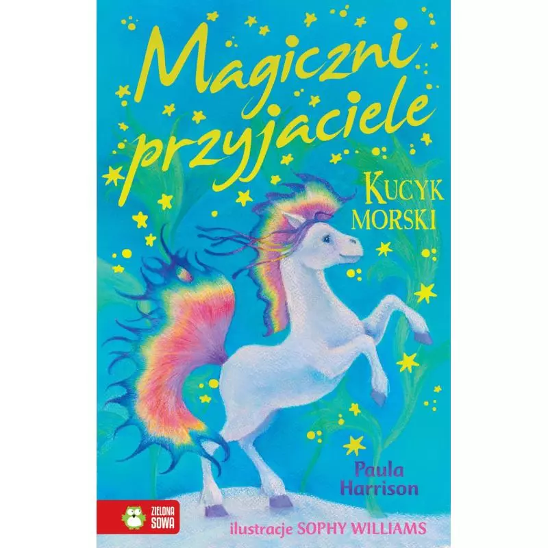 MAGICZNI PRZYJACIELE KUCYK MORSKI Paula Harrison 6+ - Zielona Sowa