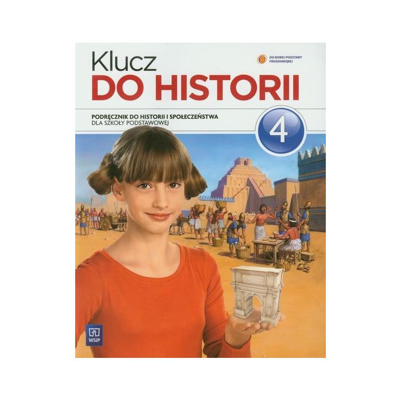 KLUCZ DO HISTORII 4. PODRĘCZNIK DO HISTORII I SPOŁECZEŃSTWA