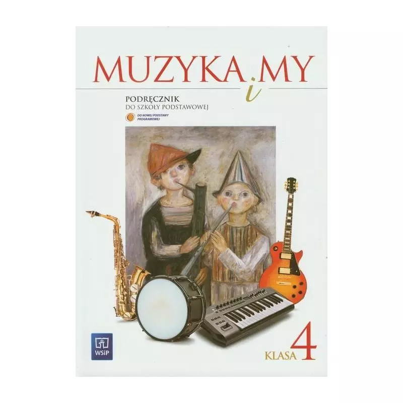 MUZYKA I MY 4 PODRĘCZNIK Urszula Smoczyńska, Katarzyna Jakóbczak-Drążek
