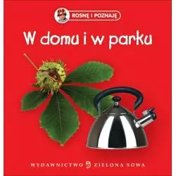 W DOMU I W PARKU ROSNĘ I POZNAJĘ. 1+ - Zielona Sowa