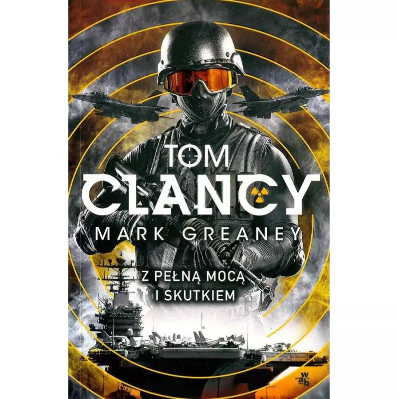 Z PEŁNĄ MOCĄ I SKUTKIEM Tom Clancy Mark Greaney - WAB