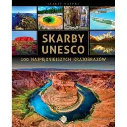 SKARBY UNESCO. 100 NAJPIĘKNIEJSZYCH KRAJOBRAZÓW 