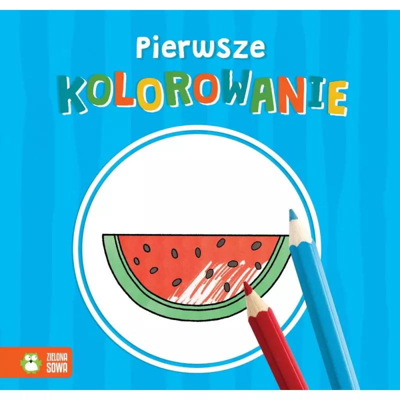 PIERWSZE KOLOROWANIE NIEBIESKA 1+ - Zielona Sowa PIERWSZE KOLOROWANIE NIEBIESKA 1+ - Zielona Sowa