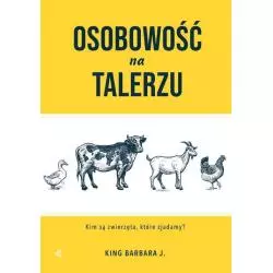 OSOBOWOŚĆ NA TALERZU Barbara J. King