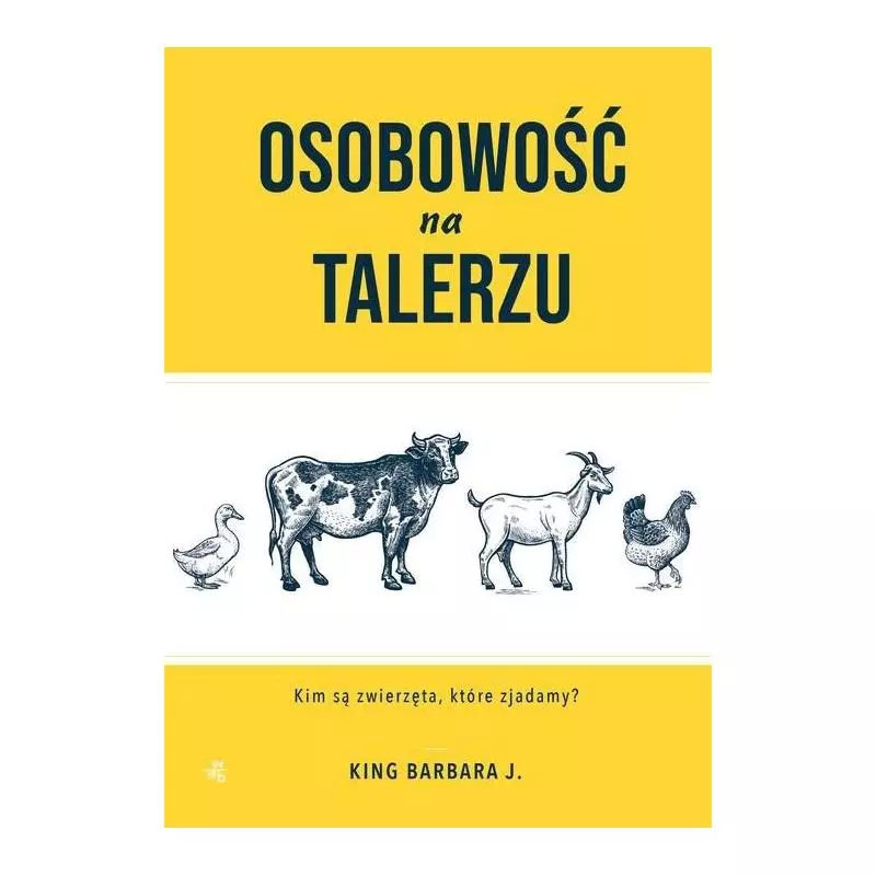 OSOBOWOŚĆ NA TALERZU Barbara J. King OSOBOWOŚĆ NA TALERZU Barbara J. King