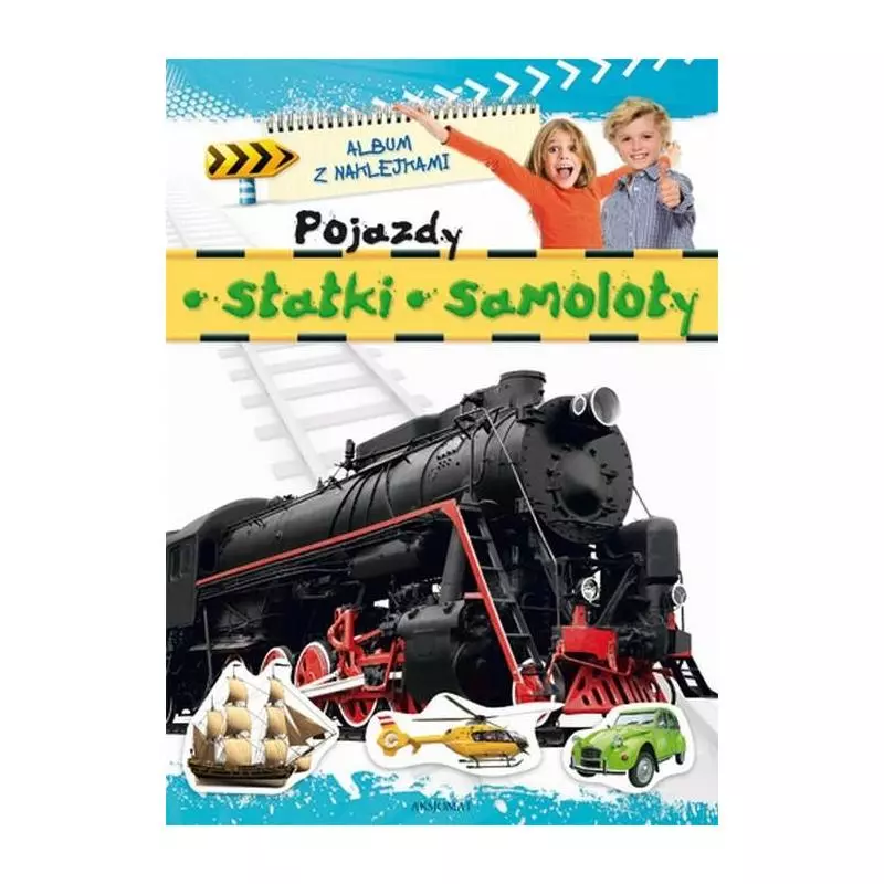 POJAZDY, STATKI, SAMOLOTY. ALBUM Z NAKLEJKAMI. Bator Agnieszka