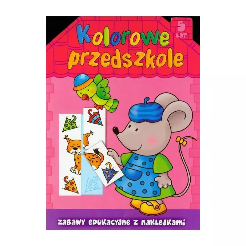 KOLOROWE PRZEDSZKOLE 5 LAT KOLOROWE PRZEDSZKOLE 5 LAT