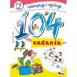104 ZADANIA ROZWIĄZUJĘ I ZGADUJĘ 7-8 LAT Jolanta Czarnecka - AWM