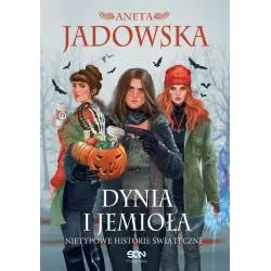 DYNIA I JEMIOŁA NIETYPOWE HISTORIE ŚWIĄTECZNE Jadowska Aneta