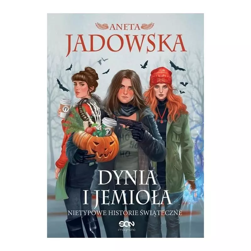 DYNIA I JEMIOŁA NIETYPOWE HISTORIE ŚWIĄTECZNE Jadowska Aneta