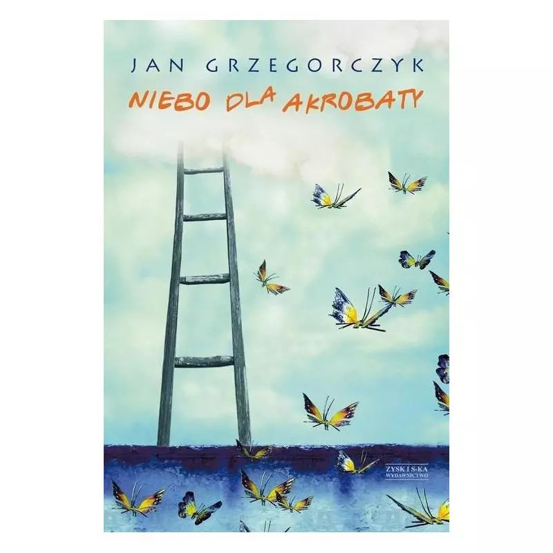 NIEBO DLA AKROBATY Grzegorczyk Jan