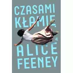 CZASAMI KŁAMIĘ Alice Feeney - WAB