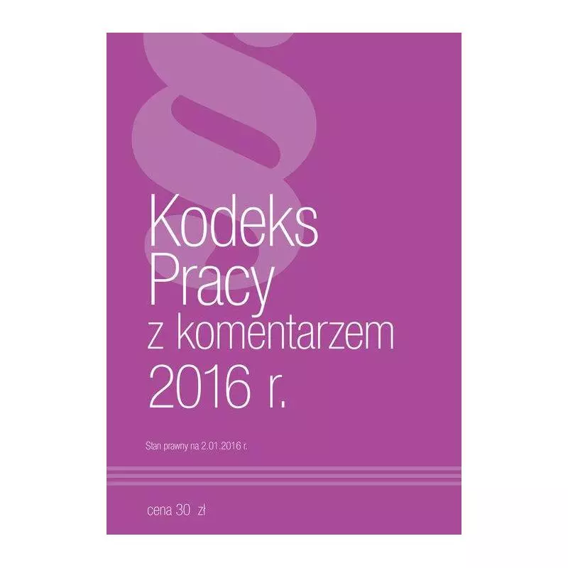 KODEKS PRACY Z KOMENTARZEM 2016 - Norma