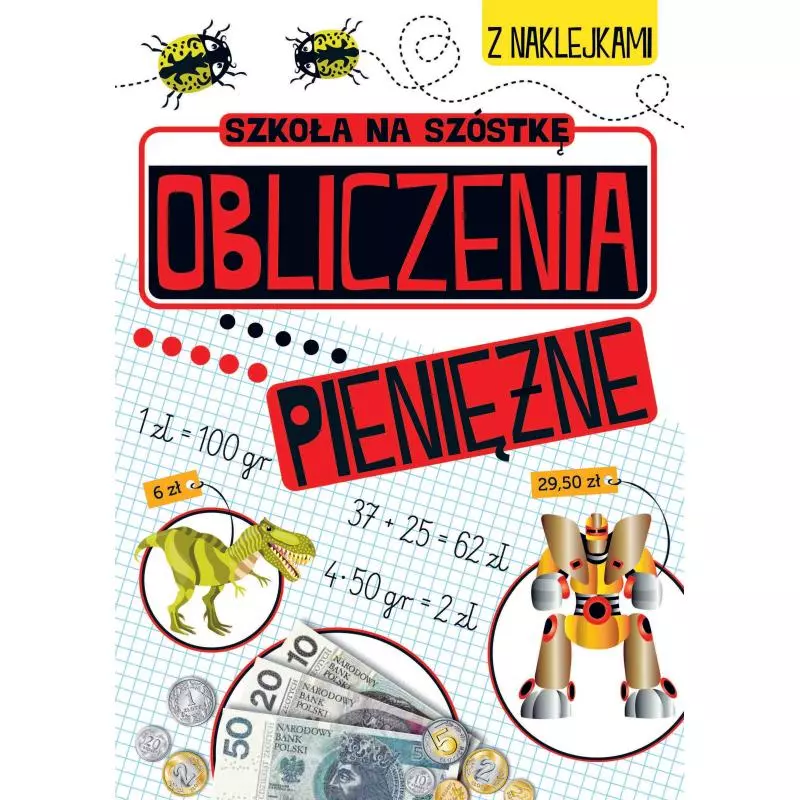 SZKOŁA NA SZÓSTKĘ. OBLICZENIA PIENIĘŻNE + NAKLEJKI - Wilga