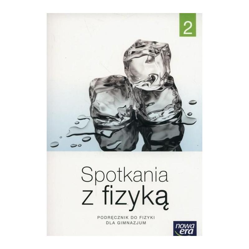 SPOTKANIA Z FIZYKĄ. FIZYKA 2. PODRĘCZNIK DLA GIMNAZJUM
