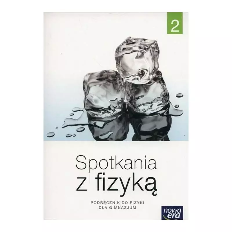 FIZYKA 2 PODRĘCZNIK. SPOTKANIA Z FIZYKĄ Grażyna Francuz-ornat - Nowa Era