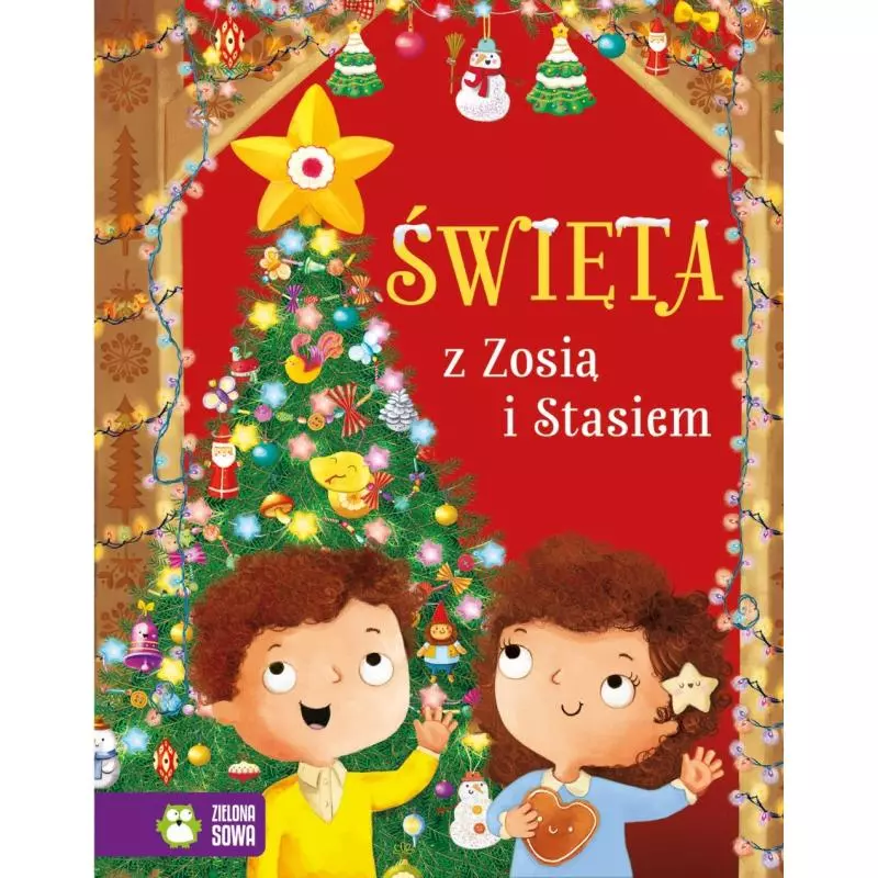 ŚWIĘTA Z ZOSIĄ I STASIEM Aniela Cholewińska-Szkolik 4+ - Zielona Sowa ŚWIĘTA Z ZOSIĄ I STASIEM Aniela Cholewińska-Szkolik 4+ - Zielona Sowa