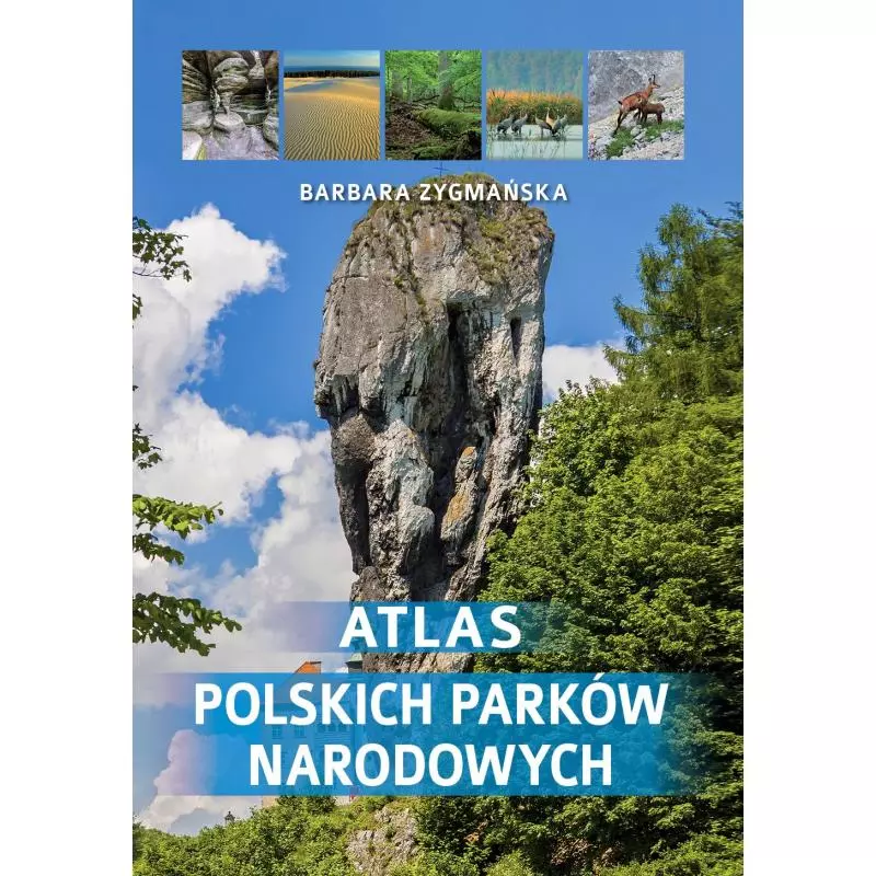 ATLAS POLSKICH PARKÓW NARODOWYCH Barbara Zygmańska - SBM