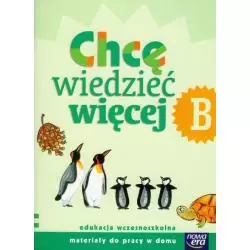 CHCĘ WIEDZIEĆ WIĘCEJ B KL.1-3 MATERIAŁY DODATKOWE EDUKACJA WCZESNOSZKOLNA Klimkowska, Hanna