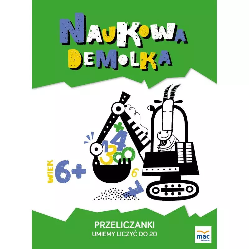 PRZELICZANKI UMIEMY LICZYĆ DO 20 NAUKOWA DEMOLKA 3+ Magdalena Marczewska - MAC Edukacja