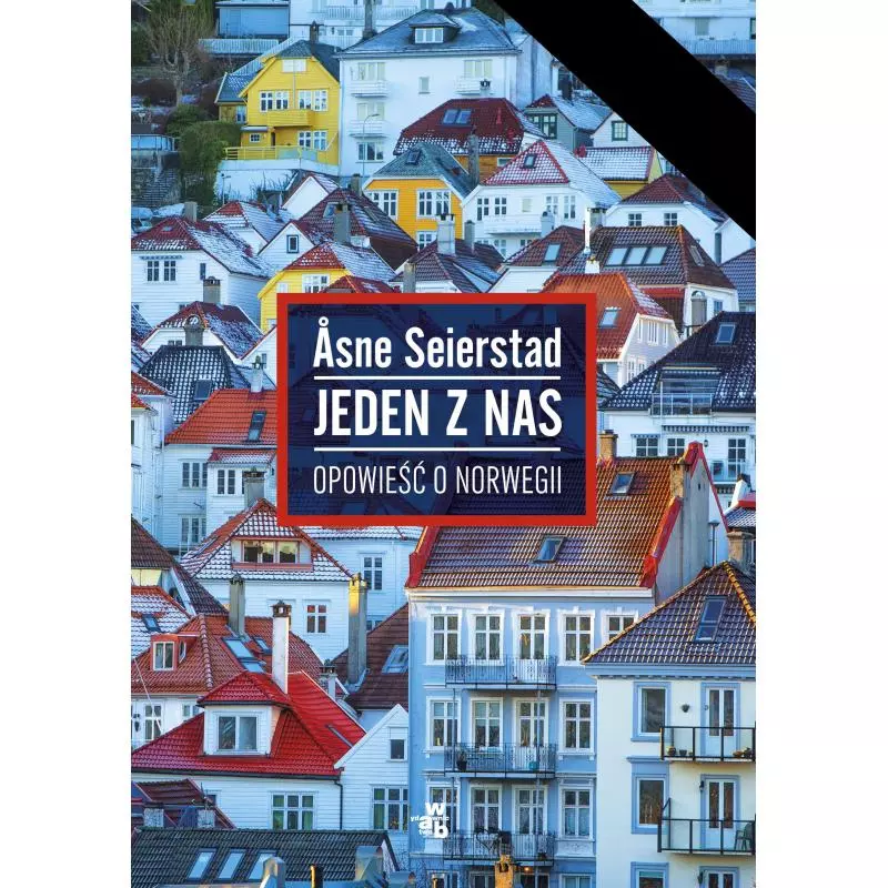JEDEN Z NAS OPOWIEŚĆ O NORWEGII Seierstad Asne - WAB JEDEN Z NAS OPOWIEŚĆ O NORWEGII Seierstad Asne - WAB