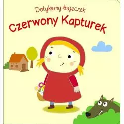 CZERWONY KAPTUREK. DOTYKAMY BAJECZEK - Yoyo Books