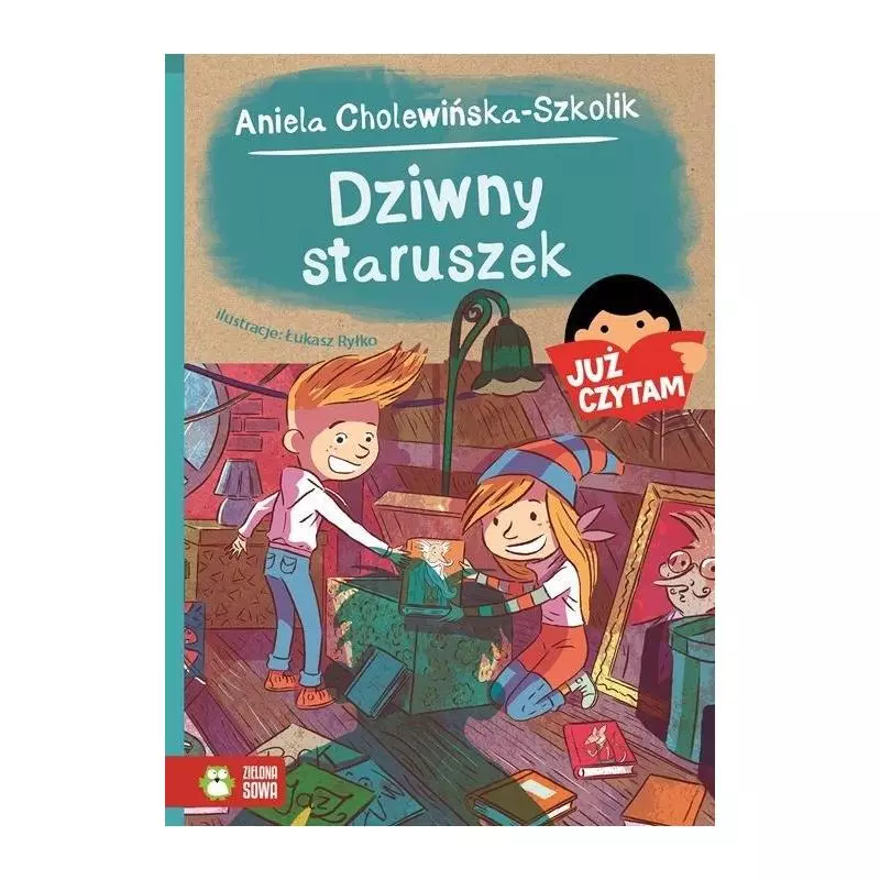 DZIWNY STARUSZEK. JUŻ CZYTAM! Cholewińska-szkolik Aniela