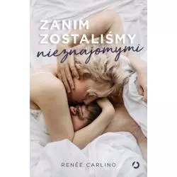 ZANIM ZOSTALIŚMY NIEZNAJOMYMI Renée Carlino - Otwarte