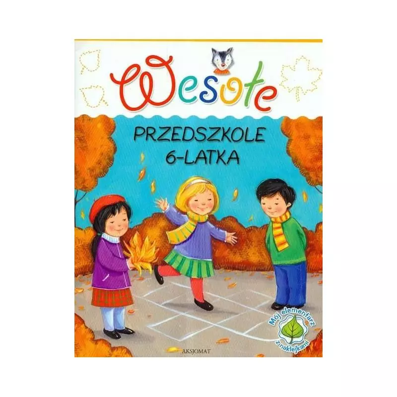 WESOŁE PRZEDSZKOLE 6- LATKA WESOŁE PRZEDSZKOLE 6- LATKA