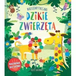 MALUJEMY PALCAMI DZIKIE ZWIERZĘTA Kate Daubney - Wilga