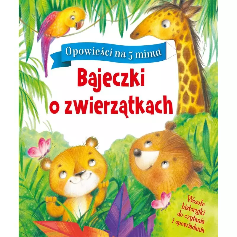 BAJECZKI O ZWIERZĄTKACH OPOWIEŚCI NA 5 MINUT - Wilga