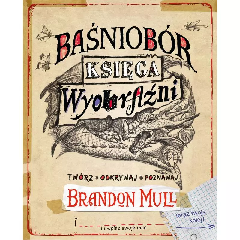 BAŚNIOBÓR KSIĘGA WYOBRAŹNI Brandon Mull - Wilga BAŚNIOBÓR KSIĘGA WYOBRAŹNI Brandon Mull - Wilga